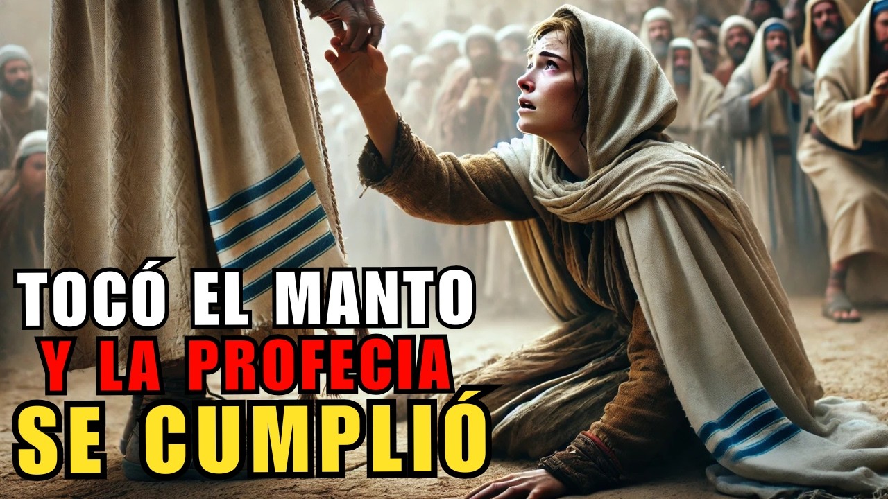 El Secreto Oculto en la Mujer que Tocó el Manto de Jesús