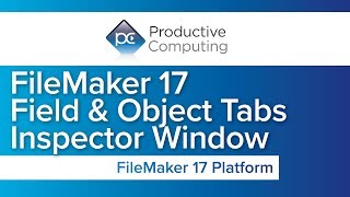 FileMaker 17 Field and Objects Tab and Inspector Window Wealth