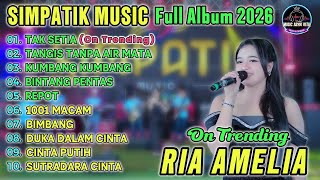 Ria Amelia  Simpatik   Tak Setia  Tangis Tanpa Air Mata  Kumbang Kumbang   Album 2026