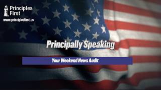 Principally Speaking: Your Weekend News Audit - Episode 1