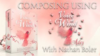 Composing Using Voice of Wind: Adey With Nathan Boler