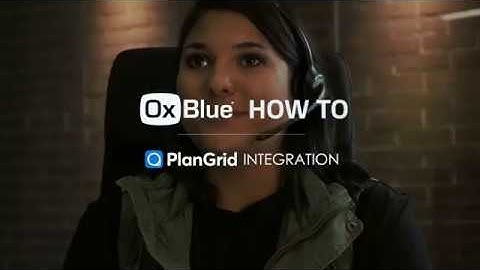 OxBlue and PlanGrid Introduce New Integration