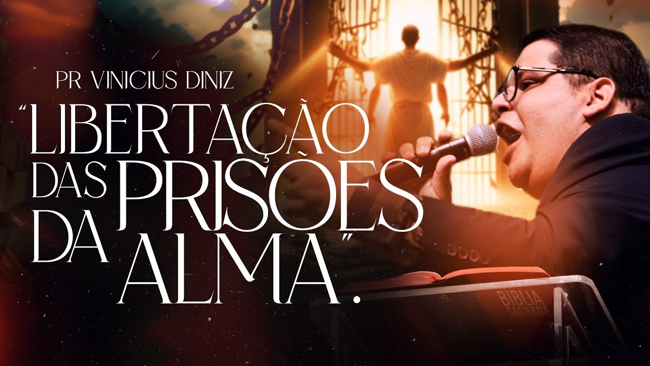 Como ser liberto do que aprisiona - Pr Vinicius Diniz