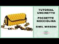 TUTORIAL POCHETTE NOCCIOLINA UNCINETTO | SIMIL "MISSONI" |  Uncinetto d'Argento