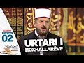 Urtari i hoxhallarve trailer  episodi 02 dr shefqet krasniqi rrfen