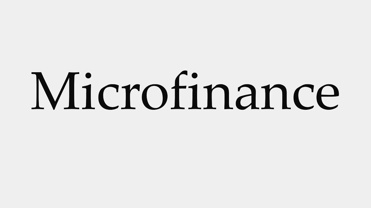 How to Pronounce Microfinance