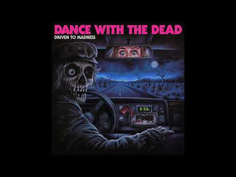 Dance with the Dead - Driven to Madness [Full Album]