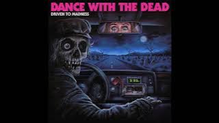 Dance with the Dead - Driven to Madness [Full Album]