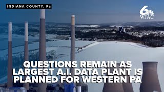 Part 1: Largest AI data plant to be built in rural Pennsylvania