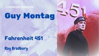 Guy Montag in Fahrenheit 451 - Character Analysis