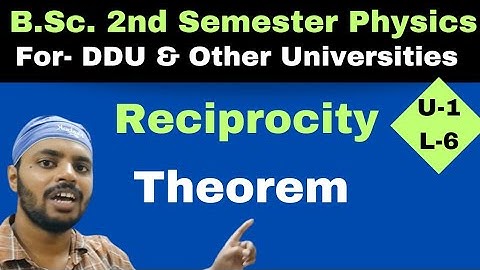 Reciprocity Theorem|Semiconductor Devices|Unit 1|Lec 6|BSc|Physics|2nd Semester|DDU|All Universities