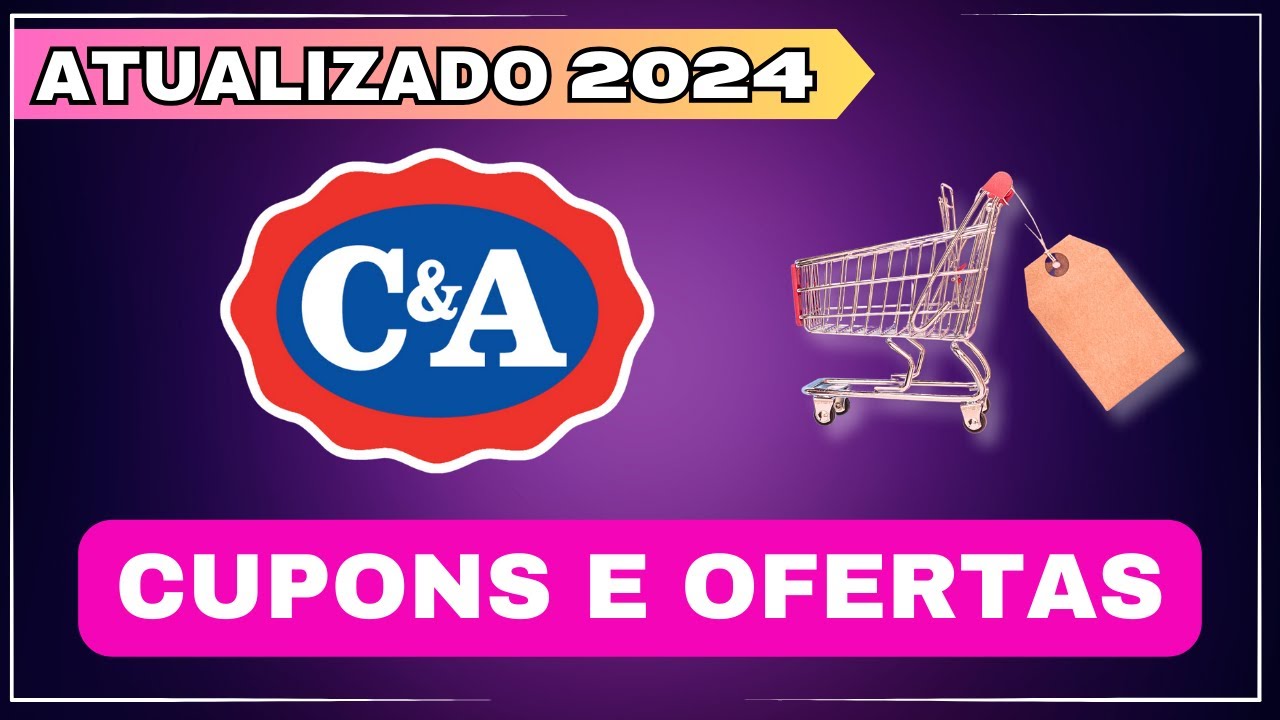 [ATUALIZADO] Cupom C&A JULHO 2024 - Cupom C&A Primeira Compra - Cupom ...