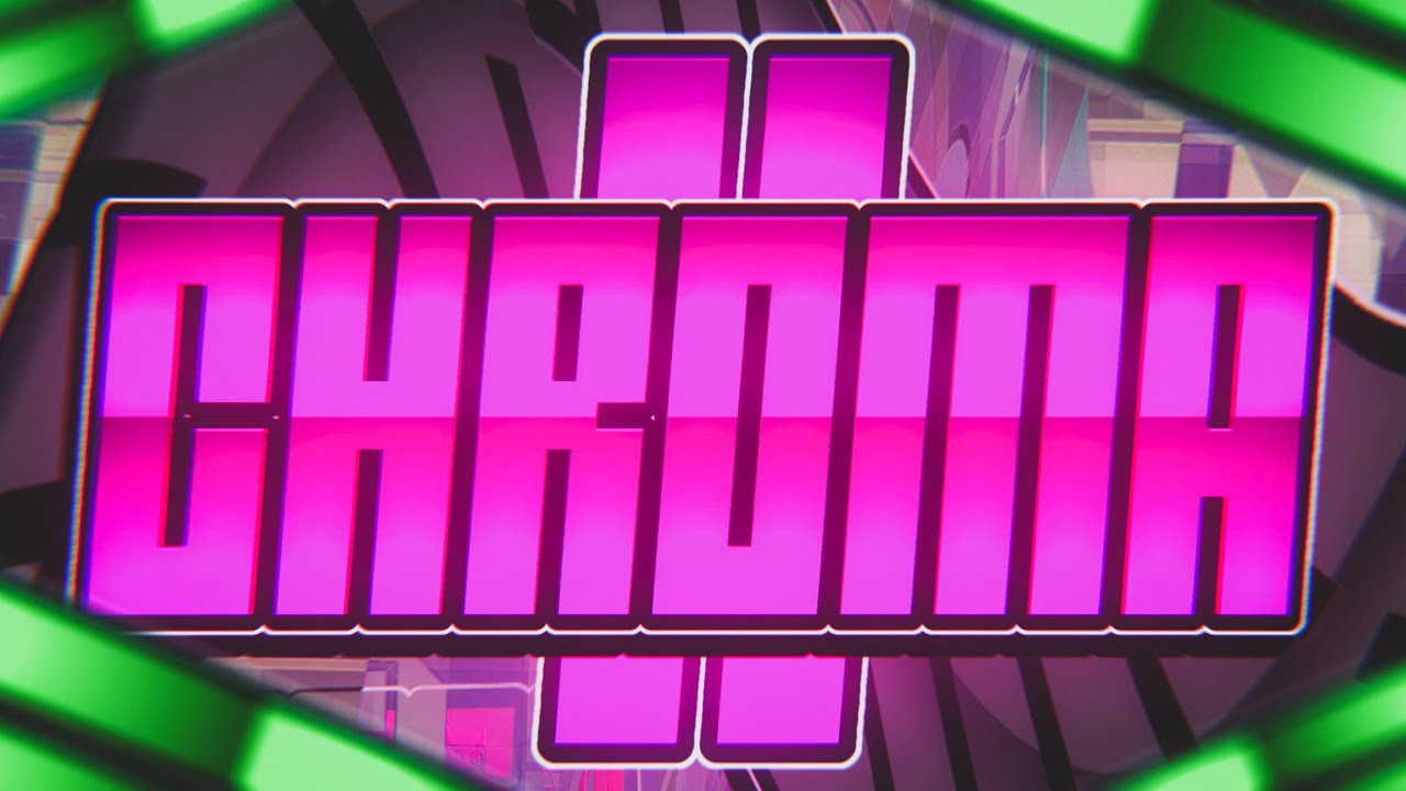 CHROMA II 100% (Extreme Demon) by Renn241 [300FPS]
