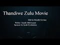 THANDIWE ZULU MOVIE