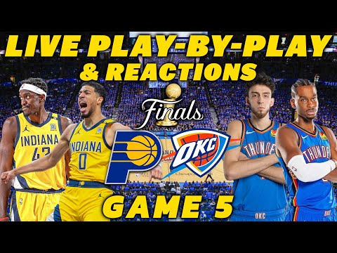 Indiana Pacers vs Oklahoma City Thunder Game 5 | Live Play-By-Play & Reactions