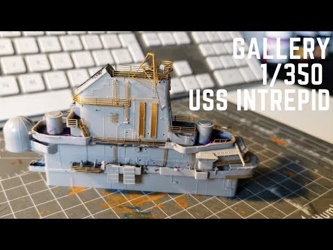 Building the Gallery 1/350 USS Intrepid Part 2