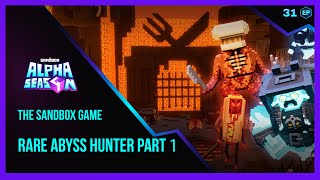 The Sandbox Game - ALPHA SEASON 4 Rare Abyss Hunter Part Ⅰ Walkthrough