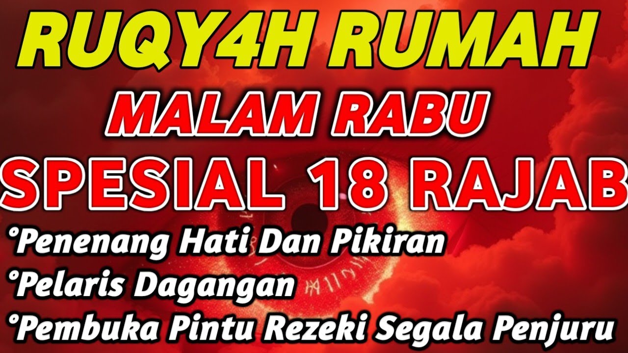 RU7Y4H MALAM RABU 18 RAJAB BULAN RAJAB | PENENANG HATI DAN PIKIRAN ...
