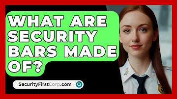 What Are Security Bars Made Of? - SecurityFirstCorp.com