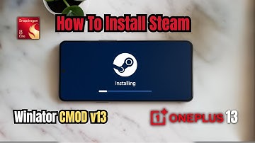 The ULTIMATE Guide to Installing Steam on Android! (Winlator CMOD v13 Tutorial)