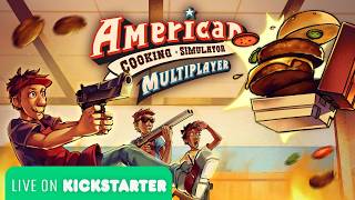 American Cooking Simulator: Multiplayer || KICKSTARTER LAUNCH TRAILER