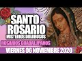 SANTO ROSARIO DE HOY VIERNES 06 DE NOVIEMBRE de 2020|MISTERIOS GLORIOSOS//ROSARIOS GUADALUPANOS