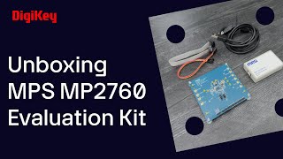 MPS MP2760 Evaluation Kit - Unboxing | DigiKey