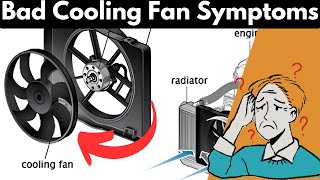 7 Symptoms Of a Bad Cooling Fan in a Car