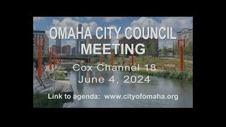 Omaha Nebraska City Council meeting June 4, 2024
