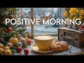 Positive Morning Jazz ☕ Bossa Nova background for  Happy Moods, Stress Relief and Holiday