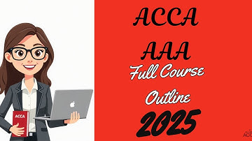 ACCA AAA Full Course Outline 2025