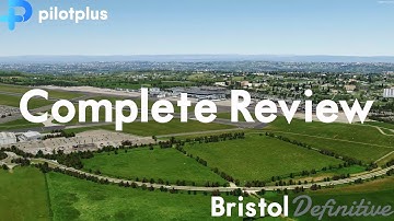 [P3D V4/5] Complete Review of PilotPlus Bristol Definitive