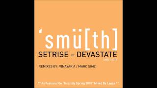 Setrise - Devastate (Vinayak A. Devastated Remix) [Smu[th] Digital]