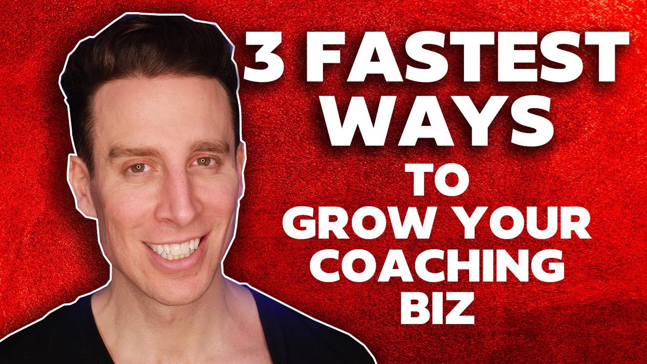 3 FASTEST Ways To Grow Your Coaching Business - YouTube