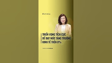 Triển vọng tích cực để đạt mức tăng trưởng kinh tế trên 8% | Wealth-Being #15