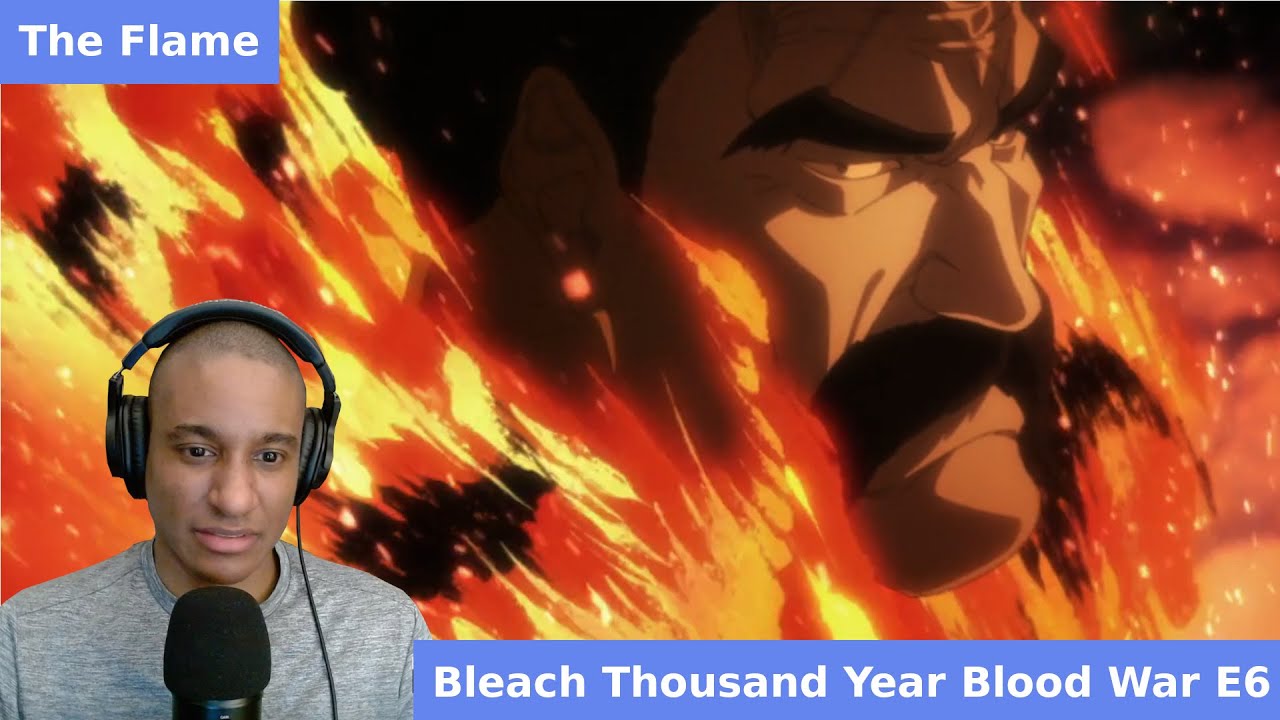 Bleach Thousand year blood war E6 Reaction The Flame YouTube