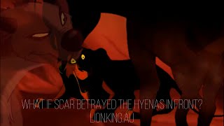 What if Scar betrayed the hyenas in front of everyone? || Lion.King.AU ||