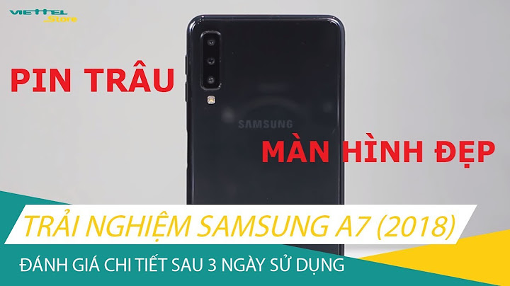 Đánh giá chi tiết samsung a7 năm 2024