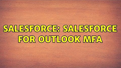 Salesforce: Salesforce for Outlook MFA