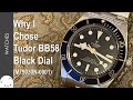 Why I chose a Tudor Black Bay 58 Black Dial...