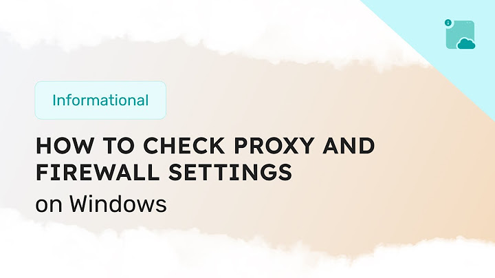 Sửa lỗi checking the proxy and the firewall năm 2024