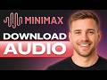 How To Download Audio From Minimax AI - Quick & Easy