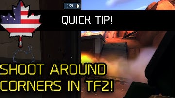 Shoot Around Corners! [Team Fortress 2] Quick Tip!