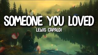 Lewis Capaldi - Someone You Loved (Lyrics)
