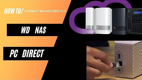 How to Connect WD NAS directly to a PC