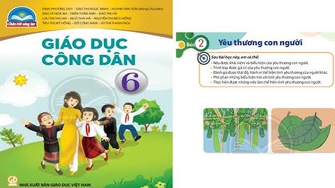 GIÁO DỤC CÔNG DÂN 6 BÀI 2: YÊU THƯƠNG CON NGƯỜI ( BỘ CHÂN TRỜI SÁNG TẠO)
