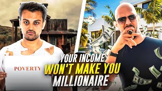 Your Income Wont Make You a Millionaire — Heres Why