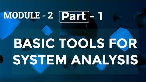 System Analysis and Design | Module 2 | Part 1 | Simi Salim