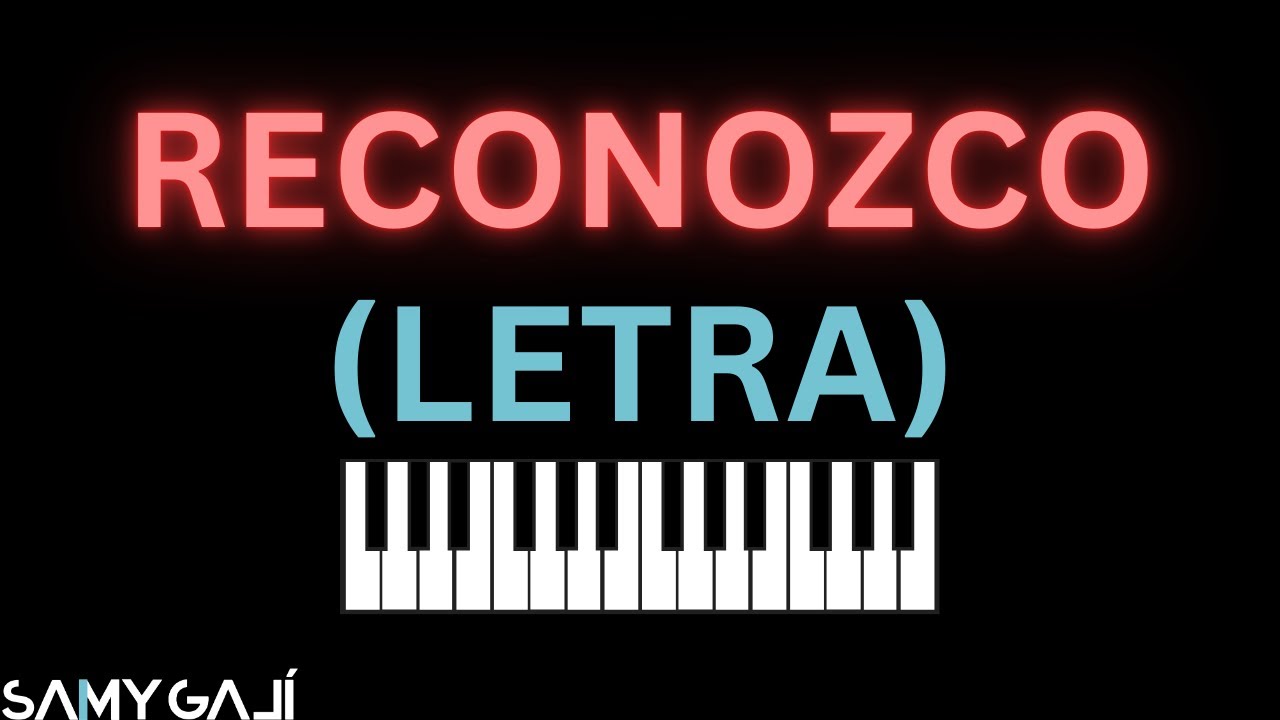 🎙️ LETRA + PIANO | RECONOZCO | Oasis Ministry | Samy Galí | Karaoke