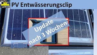 Entwässerungsclip für PV: Update nach 3 Wochen